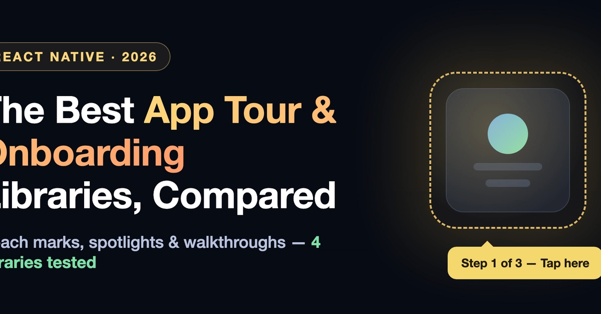 The Best React Native App Tour & Onboarding Libraries in 2026 (Compared) - DEV Community