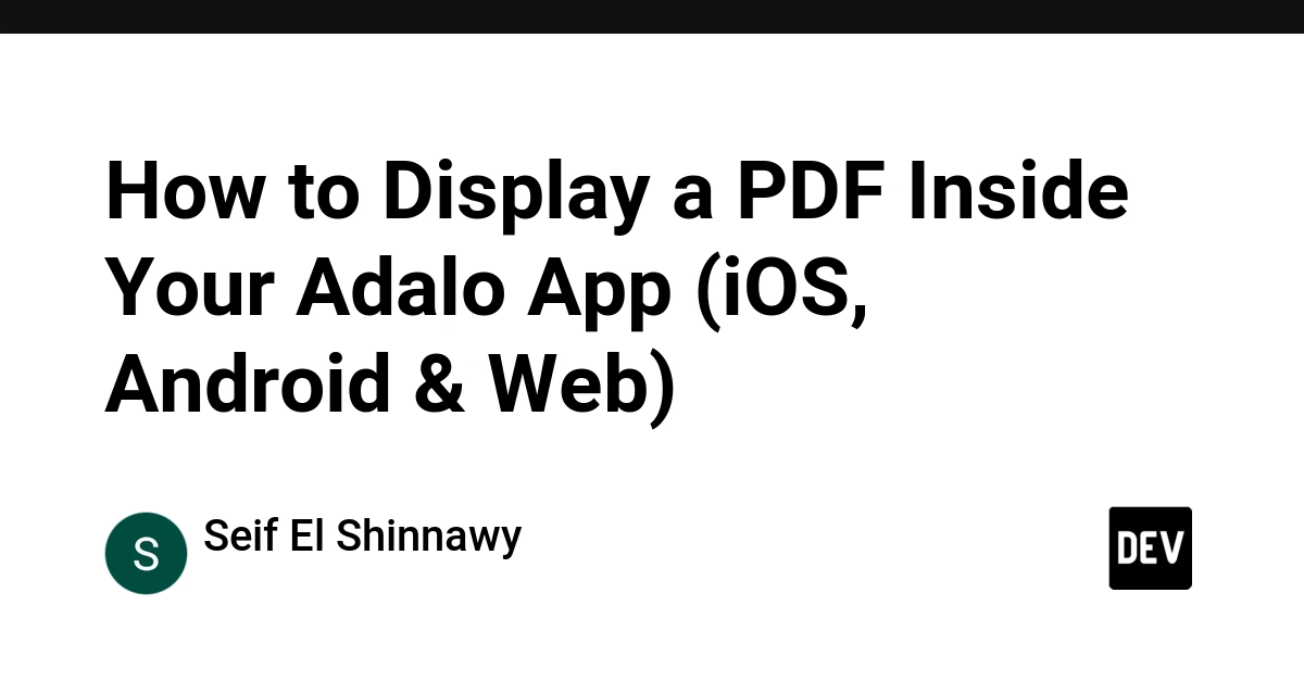 How to Display a PDF Inside Your Adalo App (iOS, Android & Web) - DEV Community