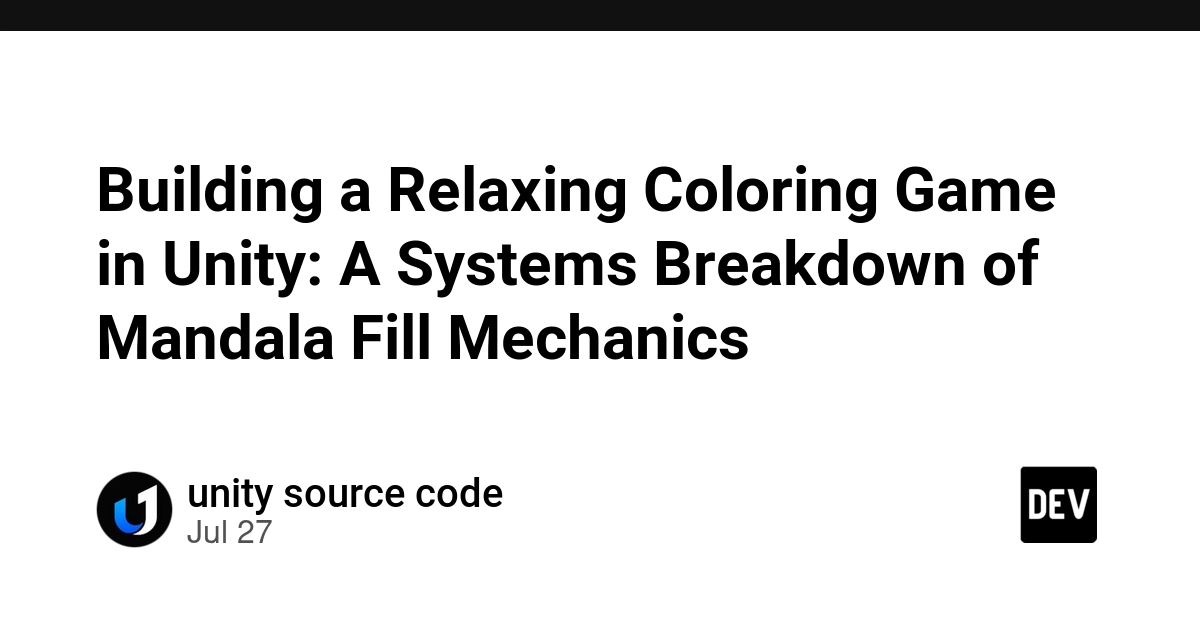 Building a Relaxing Coloring Game in Unity: A Systems Breakdown of Mandala Fill Mechanics - DEV Community