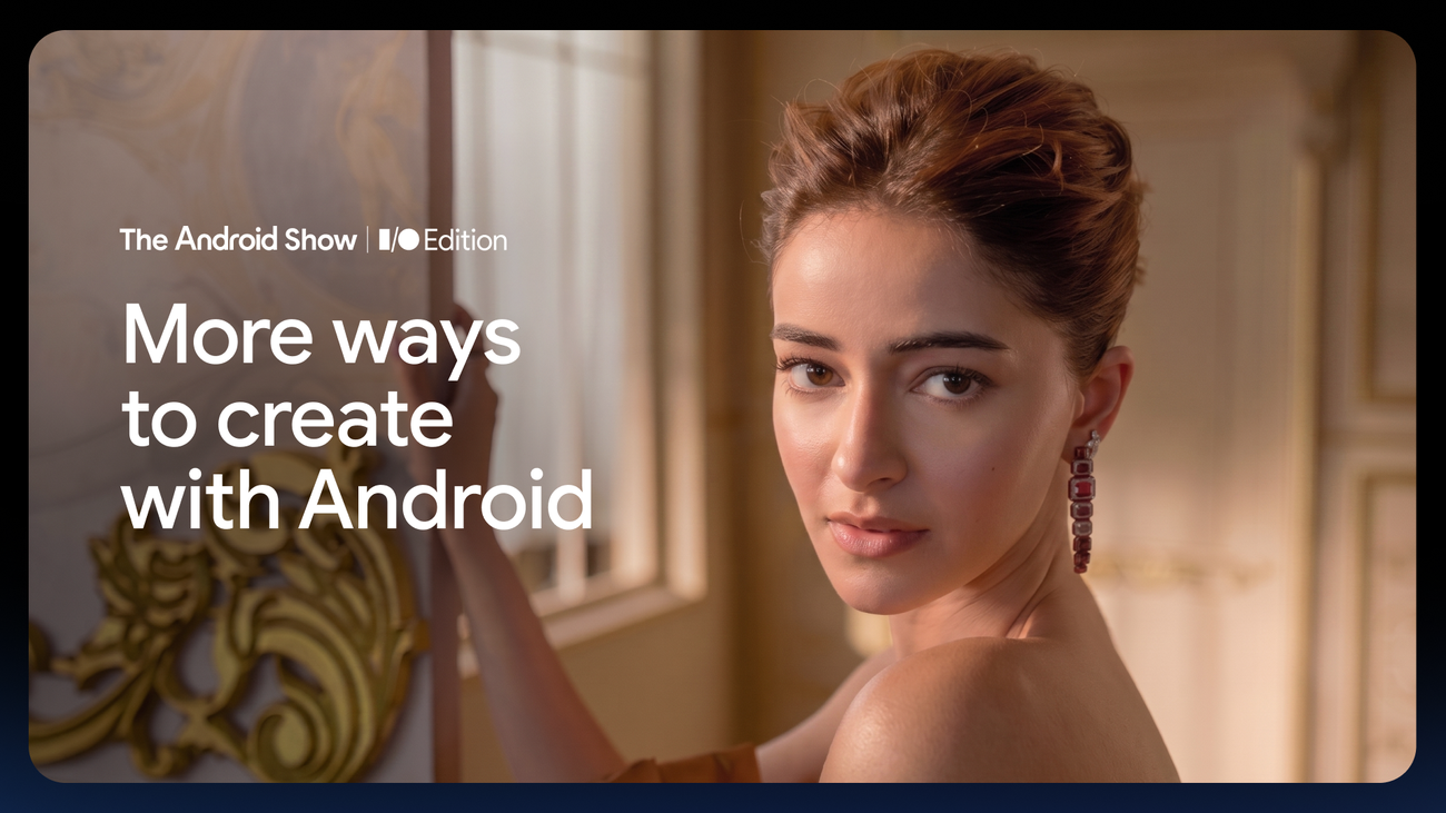 Google introduces new Android 17 features for creators