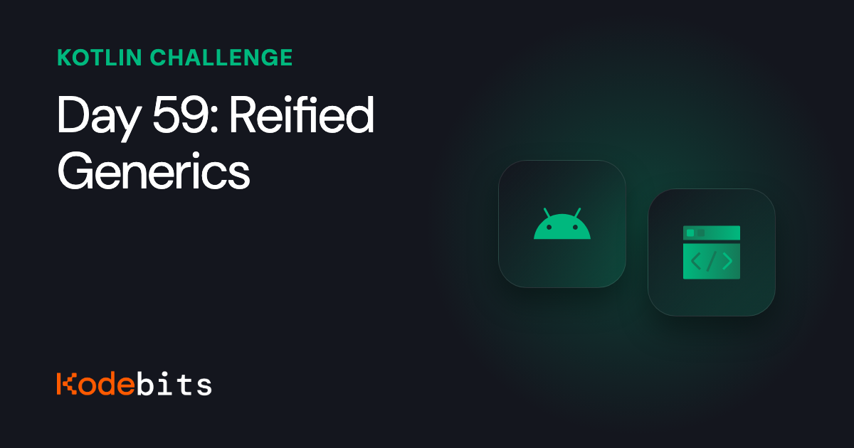 Kodebits Day 59: Reified Generics | Kodeco