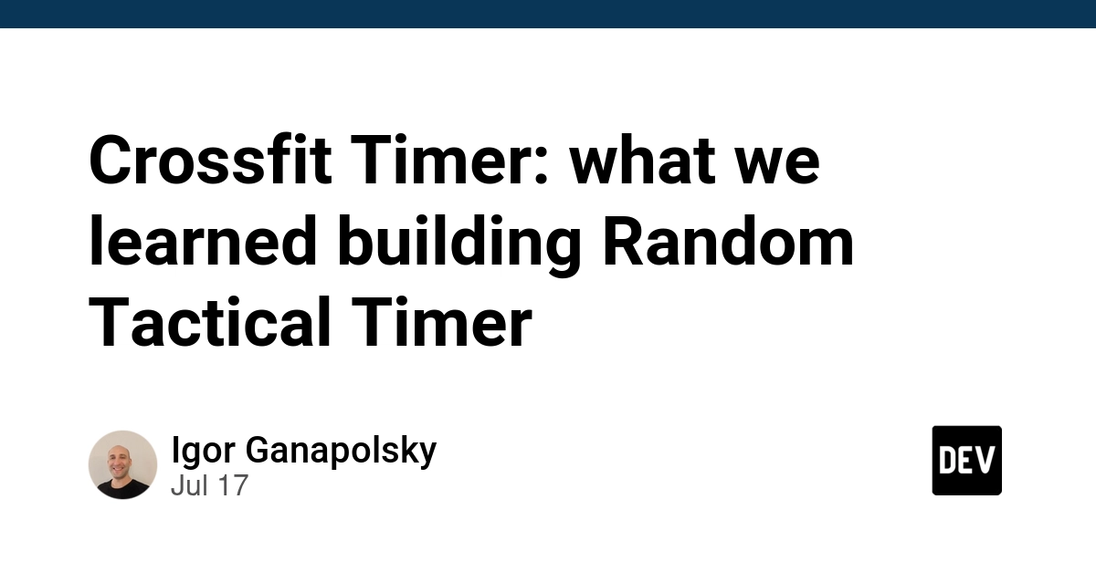 Crossfit Timer: what we learned building Random Tactical Timer - DEV Community