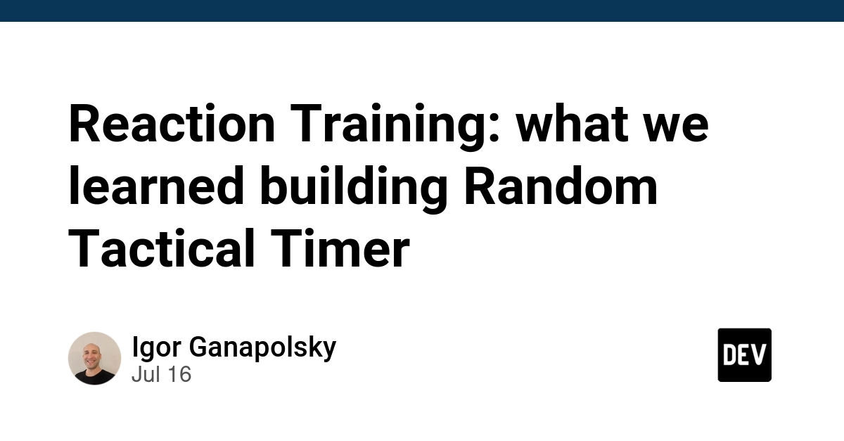 Reaction Training: what we learned building Random Tactical Timer - DEV Community
